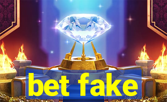 bet fake